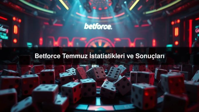 Betforce Temmuz